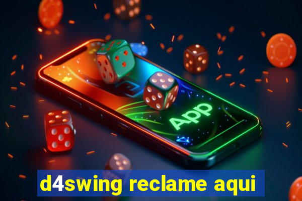 d4swing reclame aqui